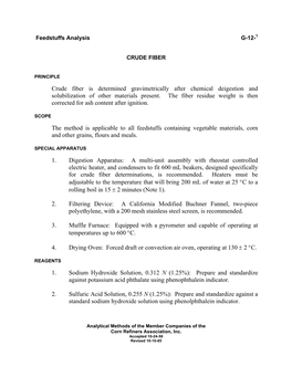 Crude Fiber Is Determined Gravimetrically After Chemical Deigestion and Solubilization of Other Materials Present