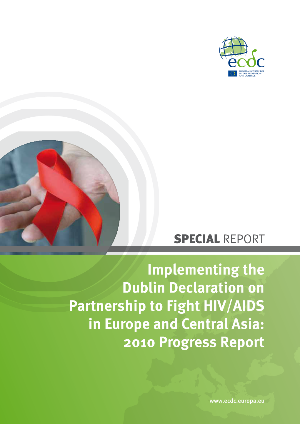 Implementing the Dublin Declaration on Partnership to Fight HIV/AIDS in Europe and Central Asia: 2010 Progress Report