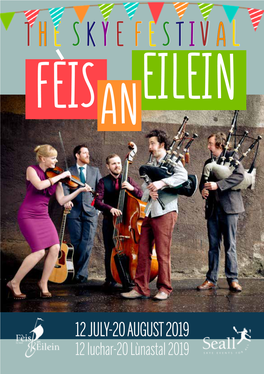The Skye Festival (Féis an Eilein) in the Summer and the SEALL Festival of Small Halls in November