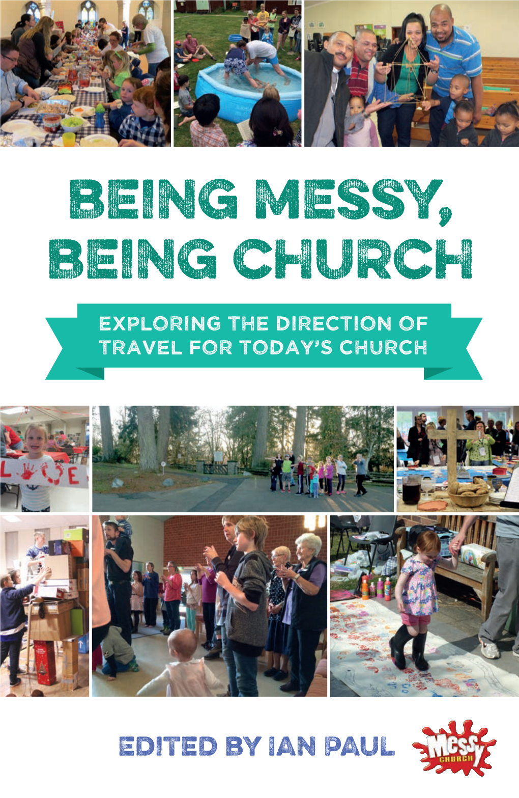 Being Messy, Being Church Where Do We Go from Here?