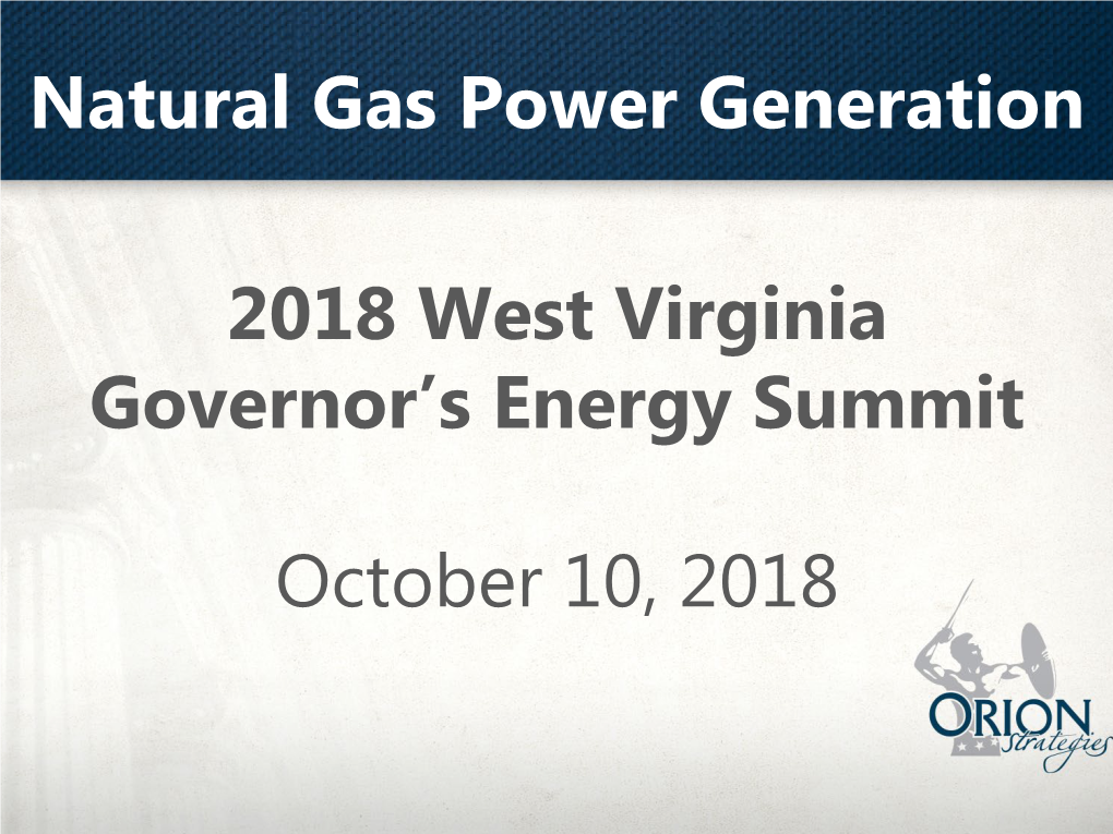 2018 West Virginia Governor's Energy Summit October 10, 2018 Natural