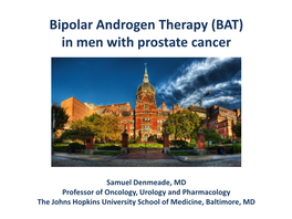 Bipolar Androgen Therapy (BAT) in Men with Prostate Cancer