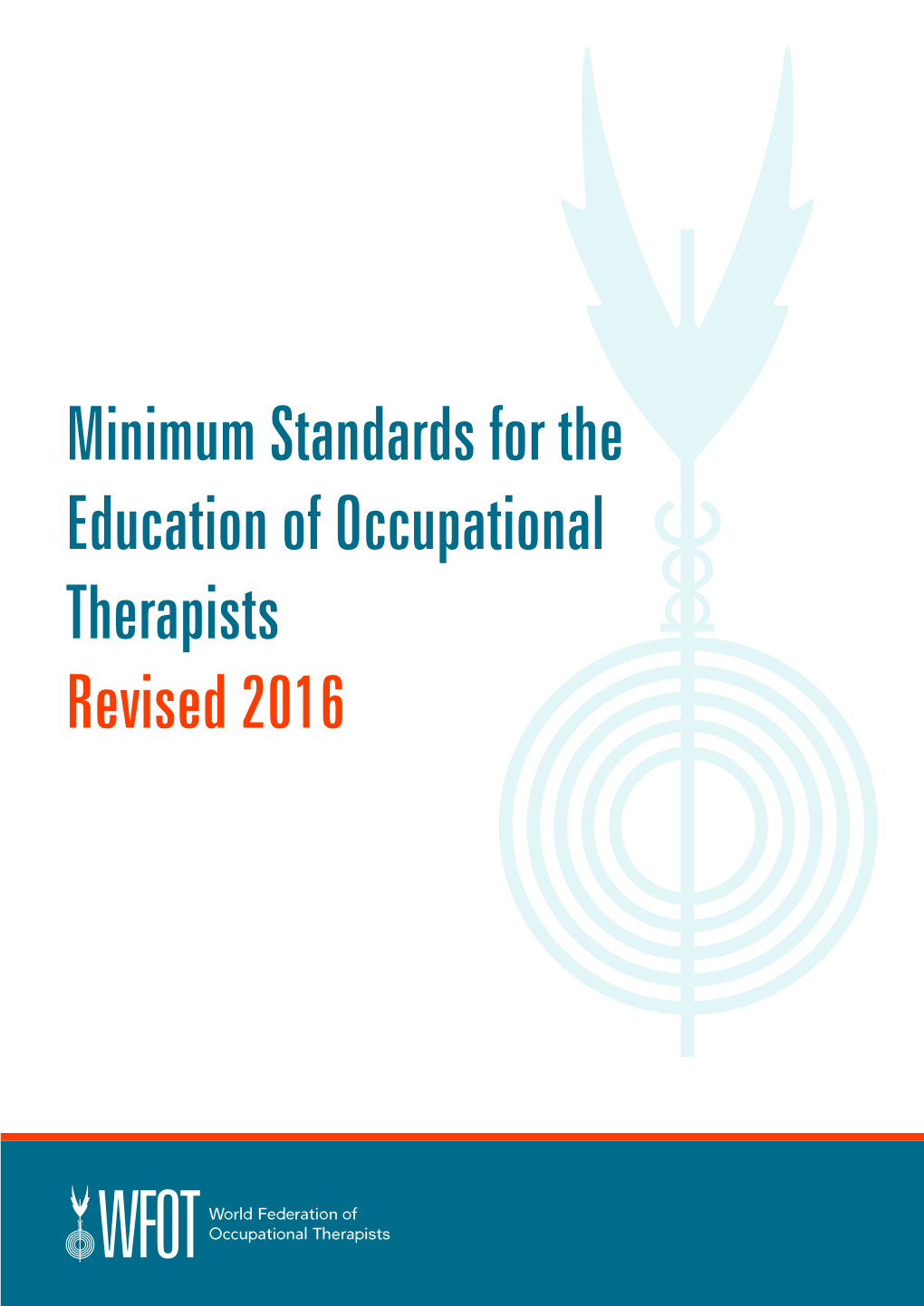 Minimum Standards for the Education of Occupational Therapists Revised 2016 Copyright Statement