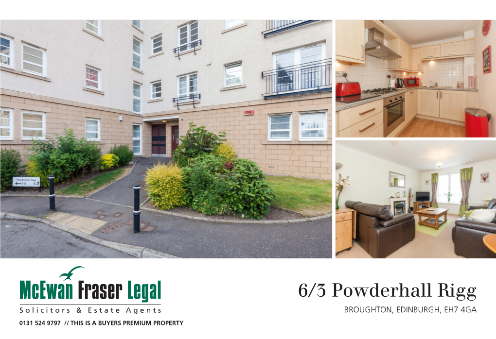 6/3 Powderhall Rigg BROUGHTON, EDINBURGH, EH7 4GA 0131 524 9797 // THIS IS a BUYERS PREMIUM PROPERTY 6/3 POWDERHALL RIGG Broughton, Edinburgh, EH7 4GA