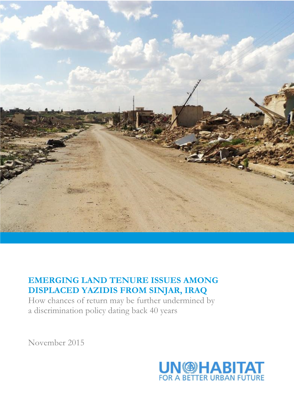 EMERGING LAND TENURE ISSUES AMONG DISPLACED YAZIDIS from SINJAR, IRAQ How Chances of Return May Be Further Undermined by a Discrimination Policy Dating Back 40 Years