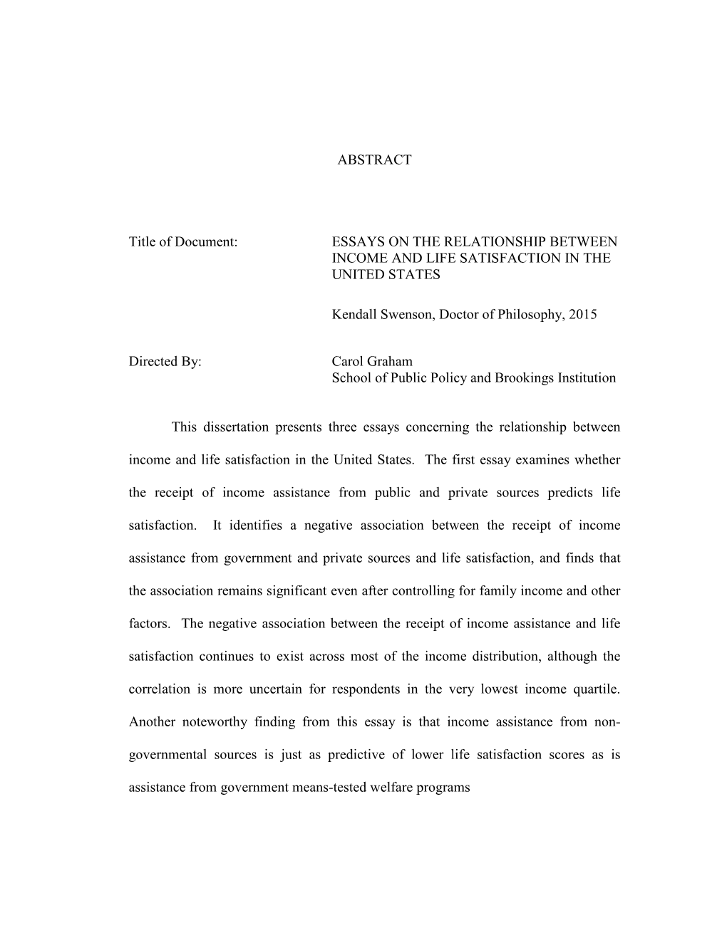 ABSTRACT Title of Document: ESSAYS on the RELATIONSHIP BETWEEN INCOME and LIFE SATISFACTION in the UNITED STATES Kendall Swenson