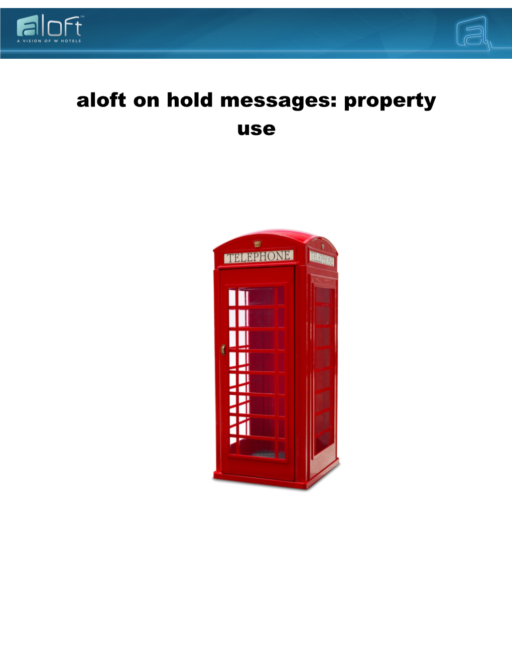 Aloft on Hold Messages: Property Use