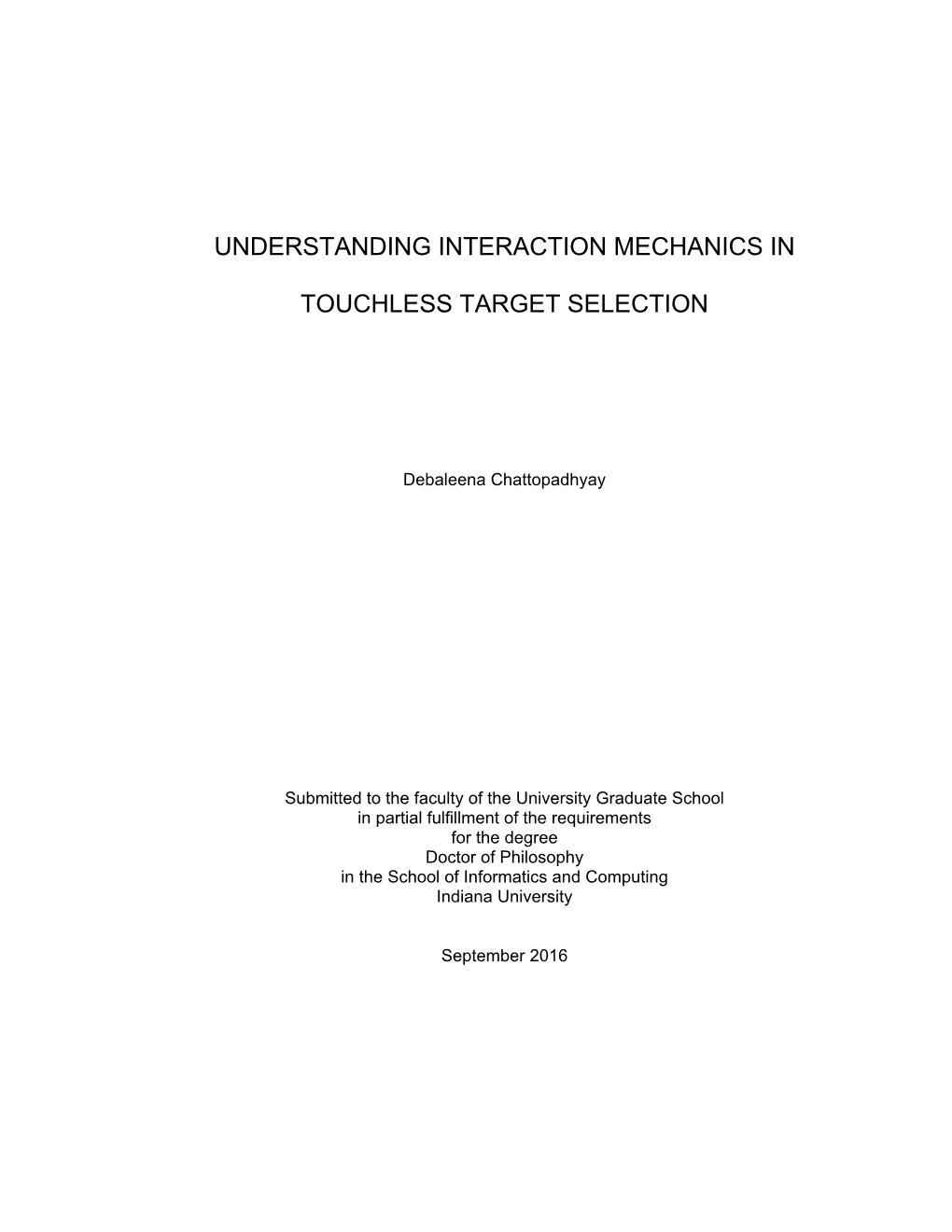 UNDERSTANDING INTERACTION MECHANICS in TOUCHLESS TARGET SELECTION We Use Gestures Frequently in Daily Life—To Interact with People, Pets, Or Objects