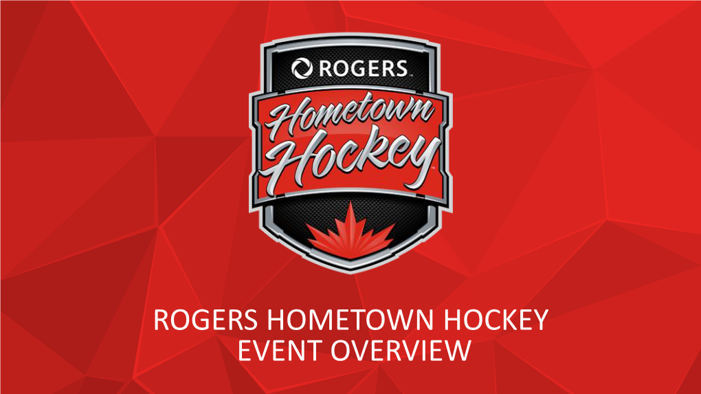 Rogers Hometown Hockey Event Overview Origins of Rogers Hometown Hockey
