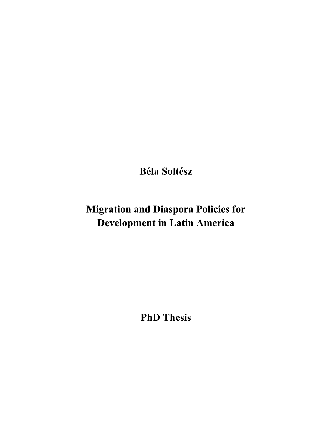 Béla Soltész Migration and Diaspora Policies for Development in Latin