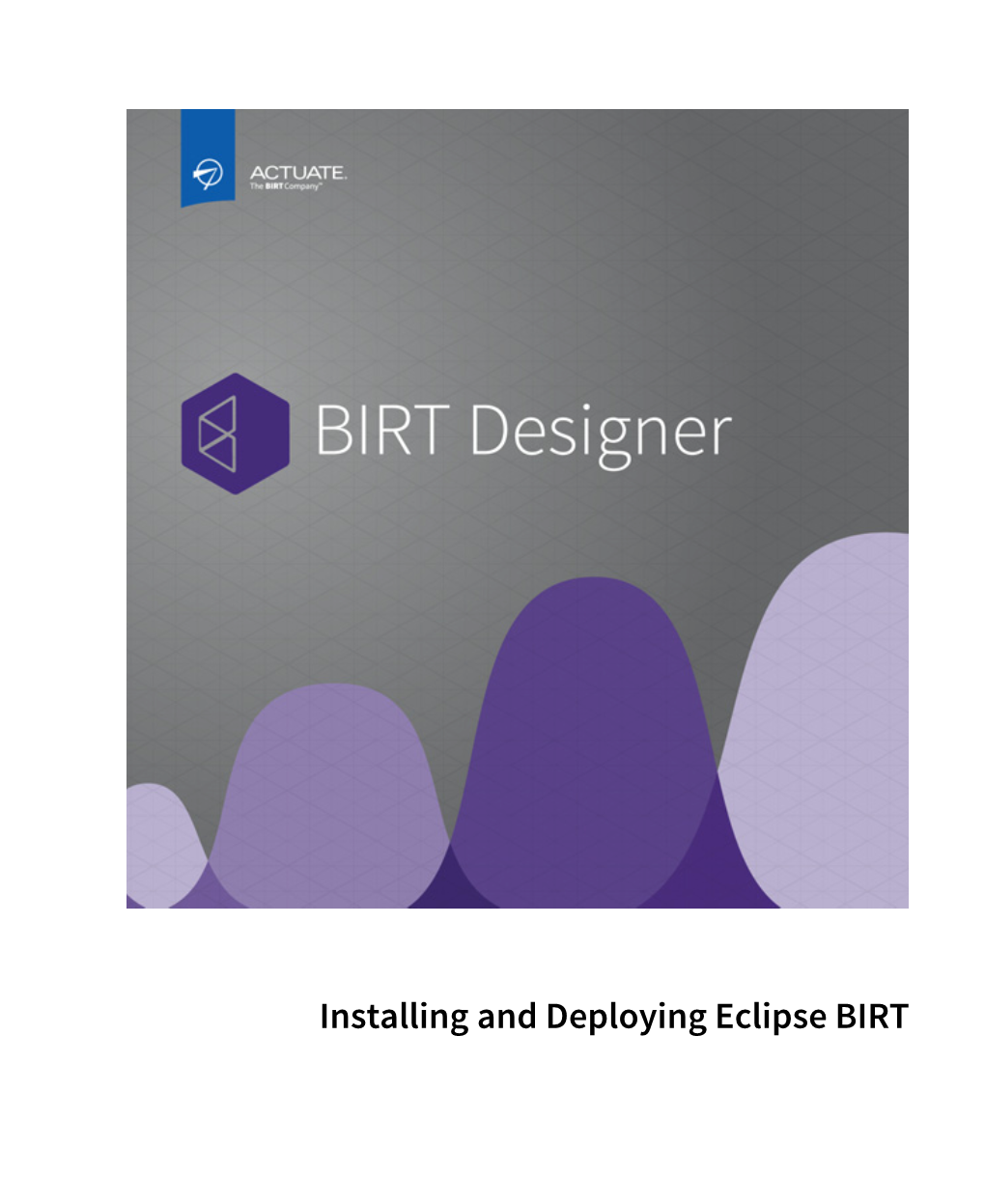 Installing and Deploying Eclipse BIRT Information in This Document Is Subject to Change Without Notice