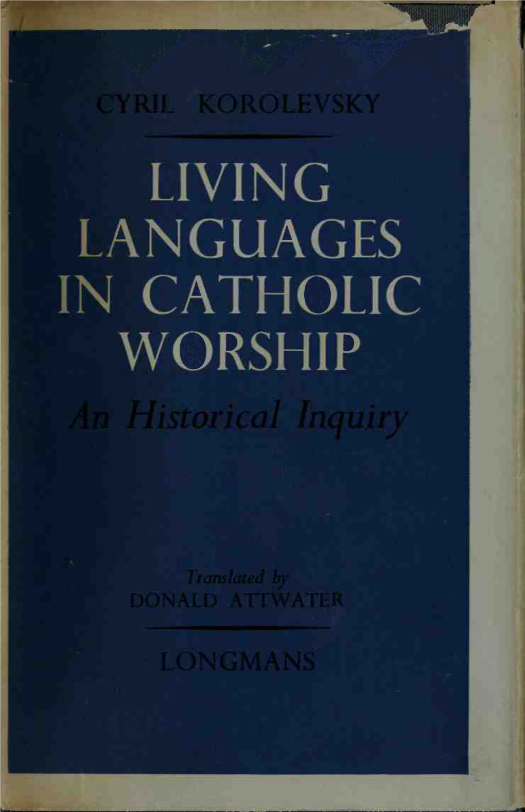 Living Languages in Catholic Worship; an Historical Inquiry