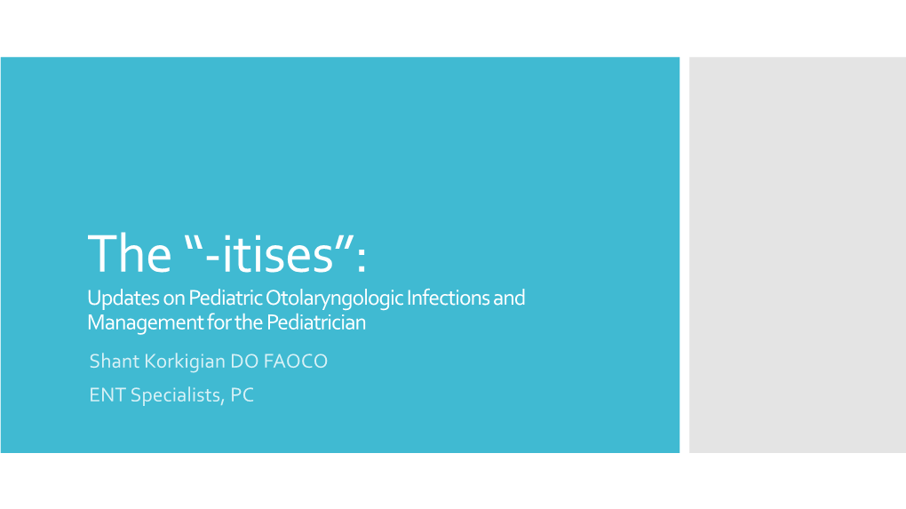 The “-Itises”: Updates on Pediatric Otolaryngologic Infections And