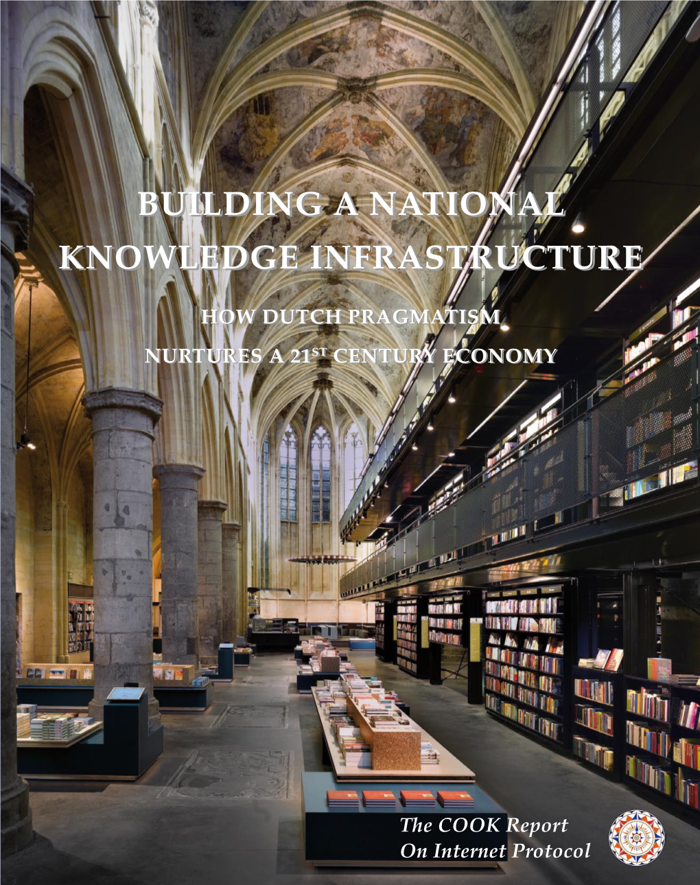 Building a National Knowledge Infrastructure: How Dutch Pragmatism Nurtures a 21St Century Economy