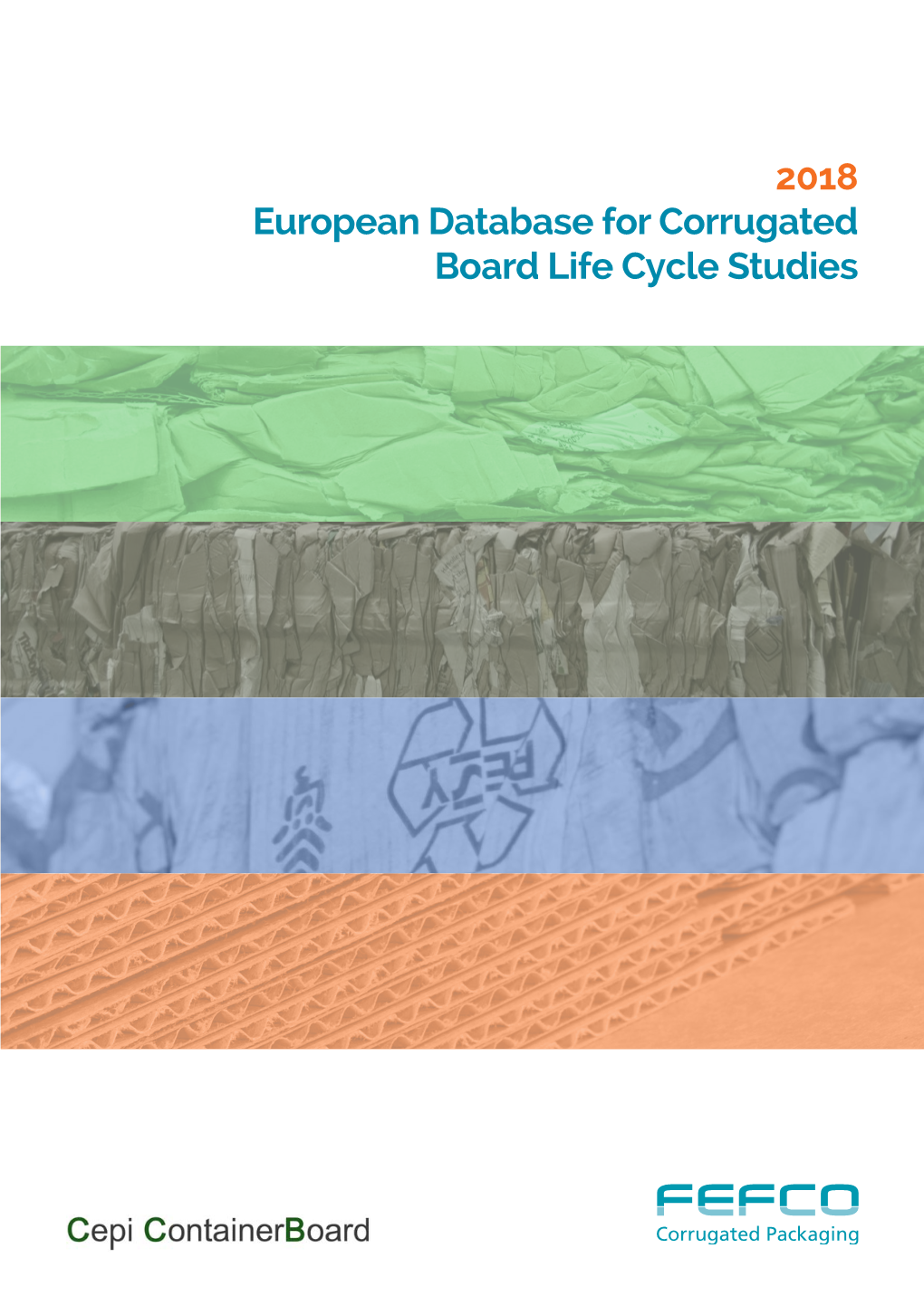 2018 European Database for Corrugated Board Life Cycle Studies European Database for Corrugated Board Life Cycle Studies