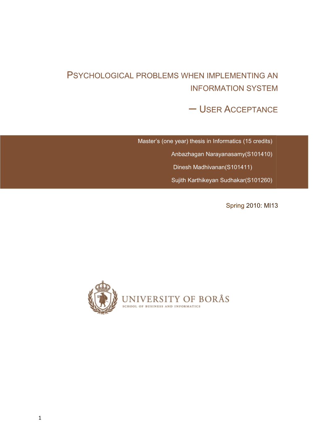 Psychological Problems When Implementing an Information System – User Acceptance