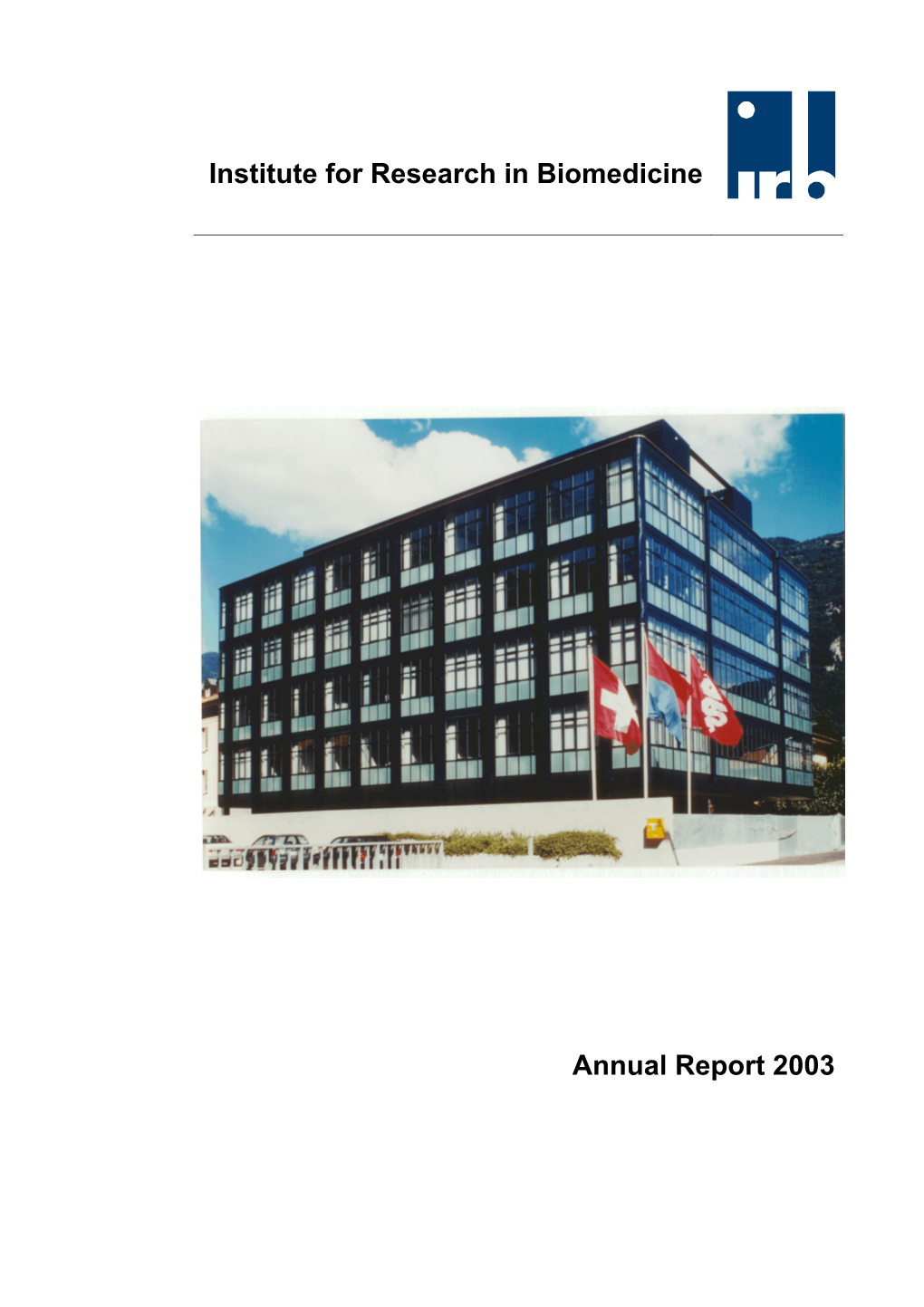 Institute for Research in Biomedicine Annual Report 2003