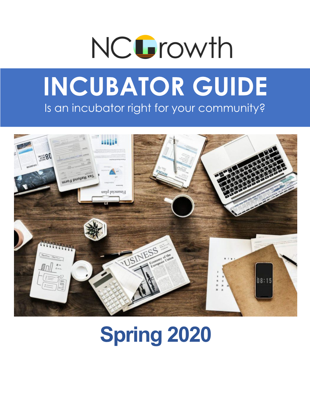 INCUBATOR GUIDE Incubatoris an Incubator Right for Your GUIDE Community? Is an Incubator Right for Your Community?