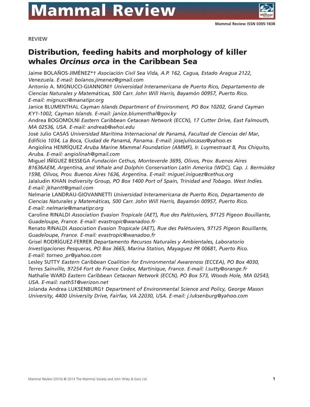 Distribution, Feeding Habits and Morphology of Killer Whales Orcinus Orca in the Caribbean Sea Jaime BOLAÑOS-JIMÉNEZ*† Asociación Civil Sea Vida, A.P