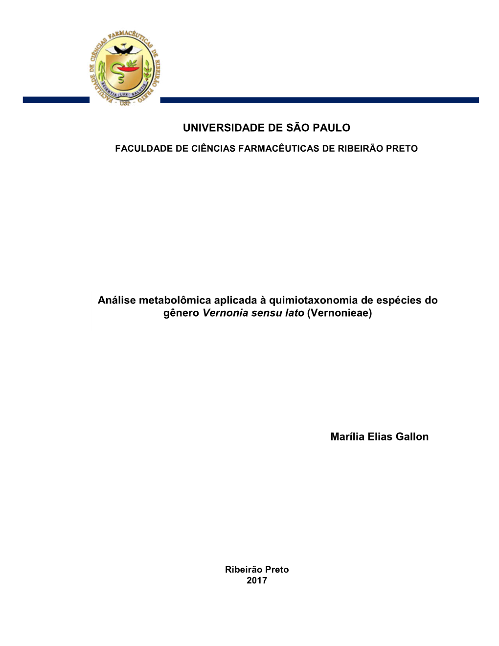 UNIVERSIDADE DE SÃO PAULO Marília Elias Gallon Análise Metabolômica Aplicada À Quimiotaxonomia De Espécies Do Gênero Vern