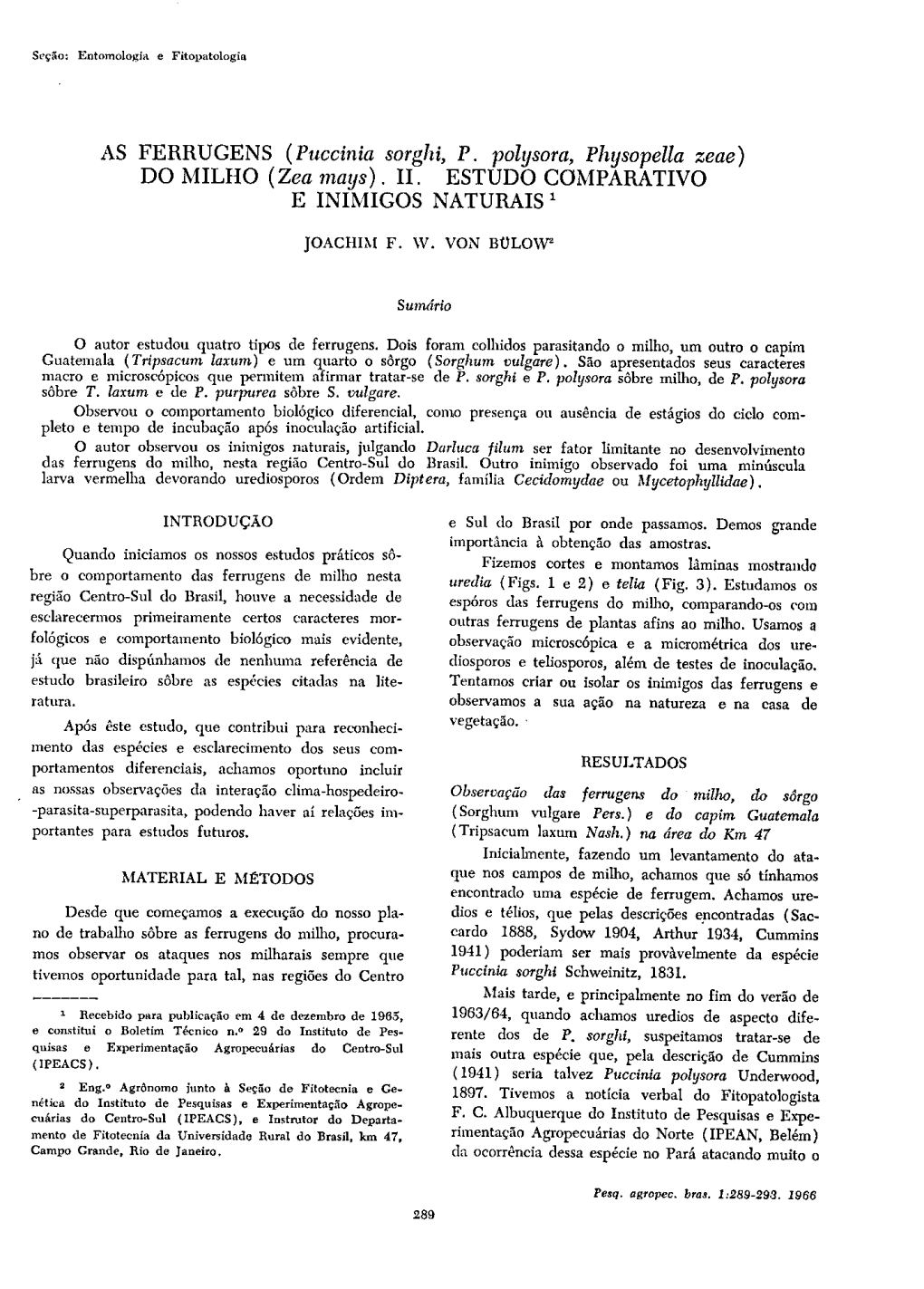 DO MILHO (Zca Mays). II. ESTUDO COMPARATIVO E INIMIGOS NATURAIS'