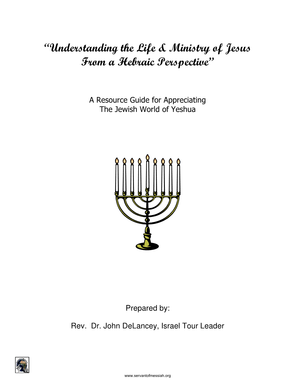 “Understanding the Life & Ministry of Jesus from a Hebraic Perspective”