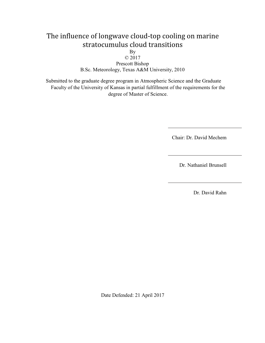 The Influence of Longwave Cloud-Top Cooling on Marine Stratocumulus Cloud Transitions by © 2017 Prescott Bishop B.Sc