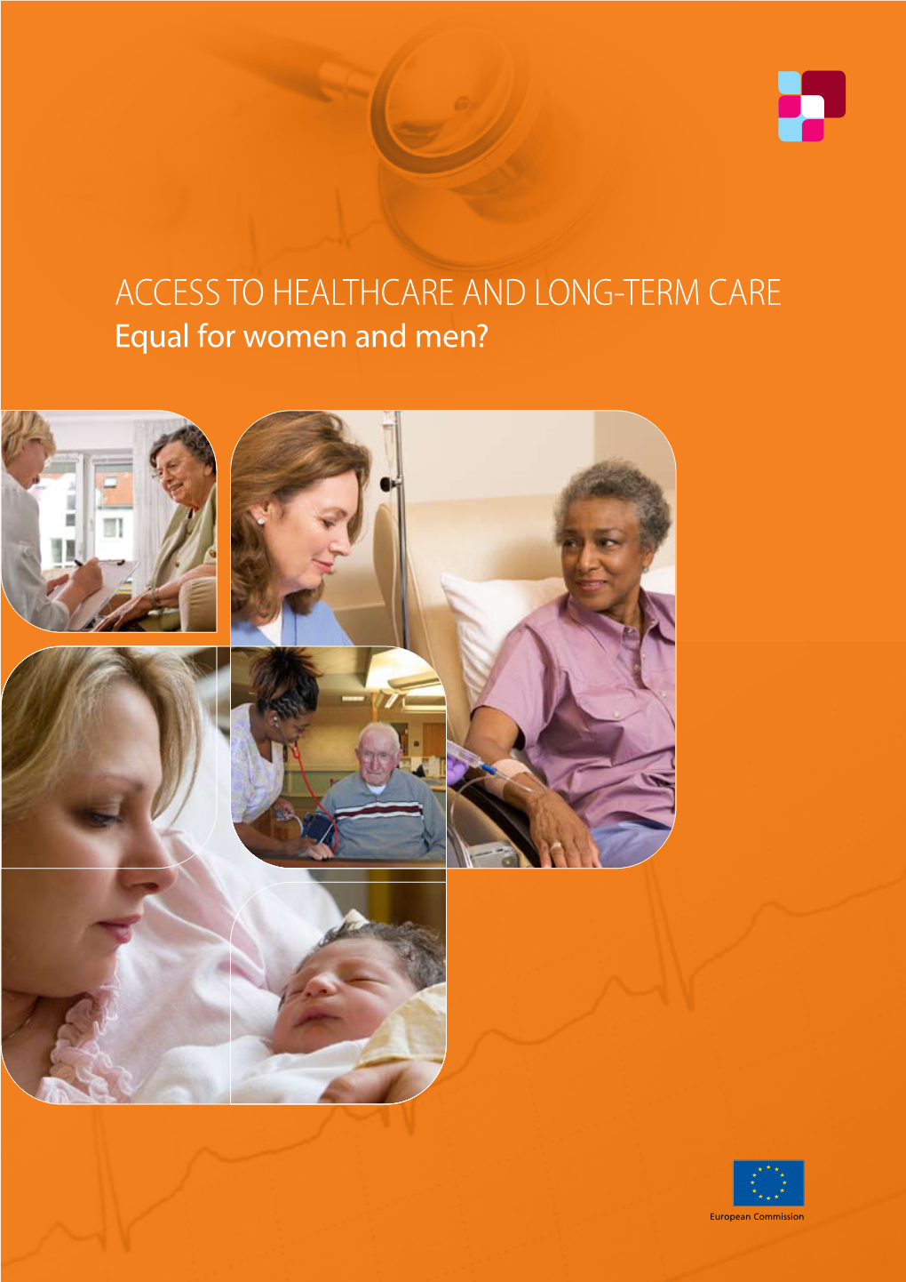 ACCESS to HEALTHCARE and LONG-TERM CARE Equal for Women and Men?