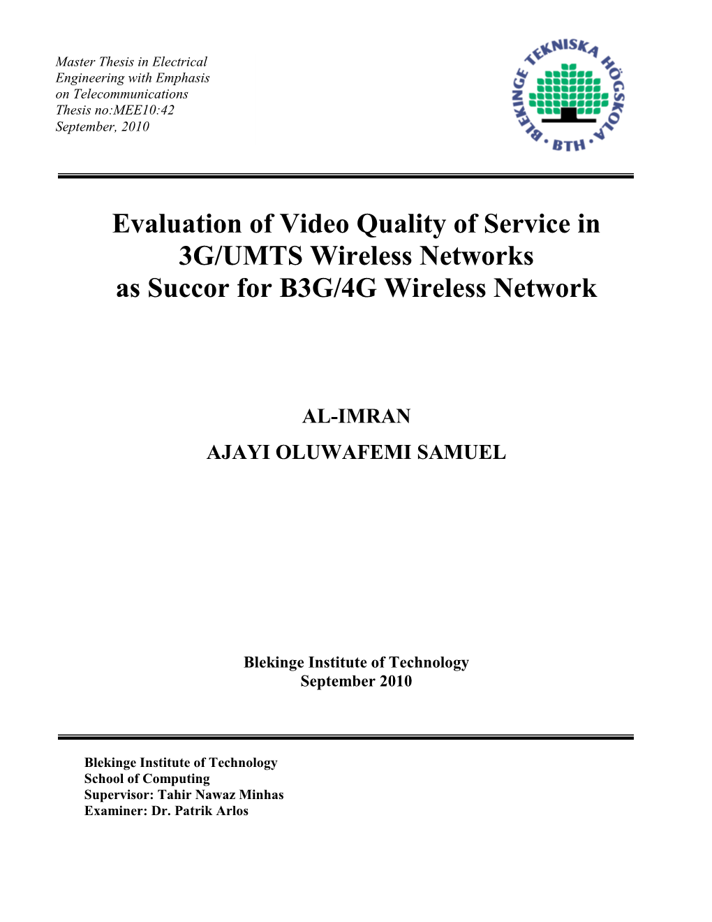 Evaluation of Video Quality of Service in 3G/UMTS Wireless Networks As Succor for B3G/4G Wireless Network