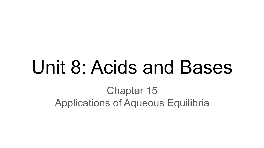 Unit 8: Acids and Bases Chapter 15 Applications of Aqueous Equilibria March 4Th, 2020