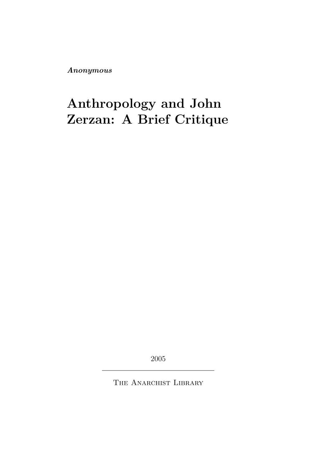 Anthropology and John Zerzan: a Brief Critique