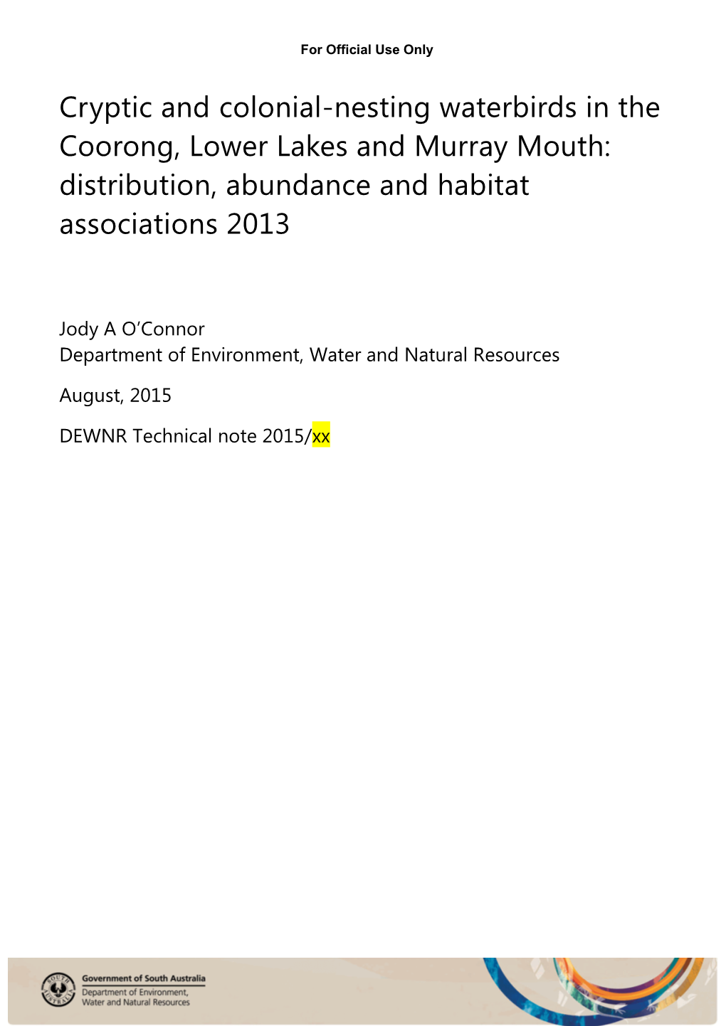 Cryptic and Colonial-Nesting Waterbirds in the Coorong, Lower Lakes and Murray Mouth: Distribution, Abundance and Habitat Associations 2013