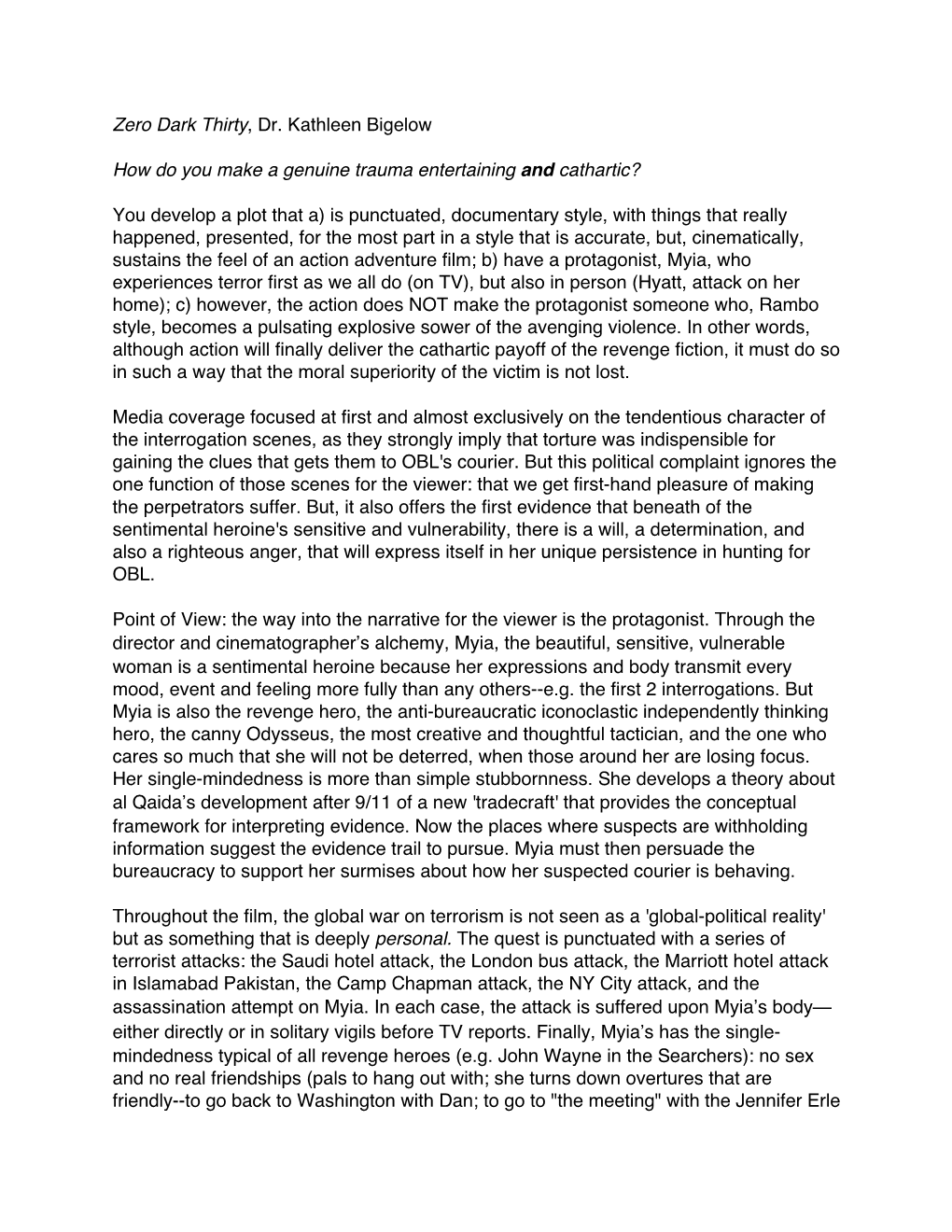 Zero Dark Thirty, Dr. Kathleen Bigelow How Do You Make a Genuine Trauma Entertaining and Cathartic? You Develop a Plot That A)