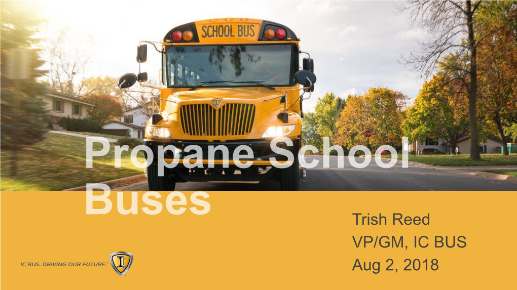 Trish Reed VP/GM, IC BUS Aug 2, 2018 Topics for Today