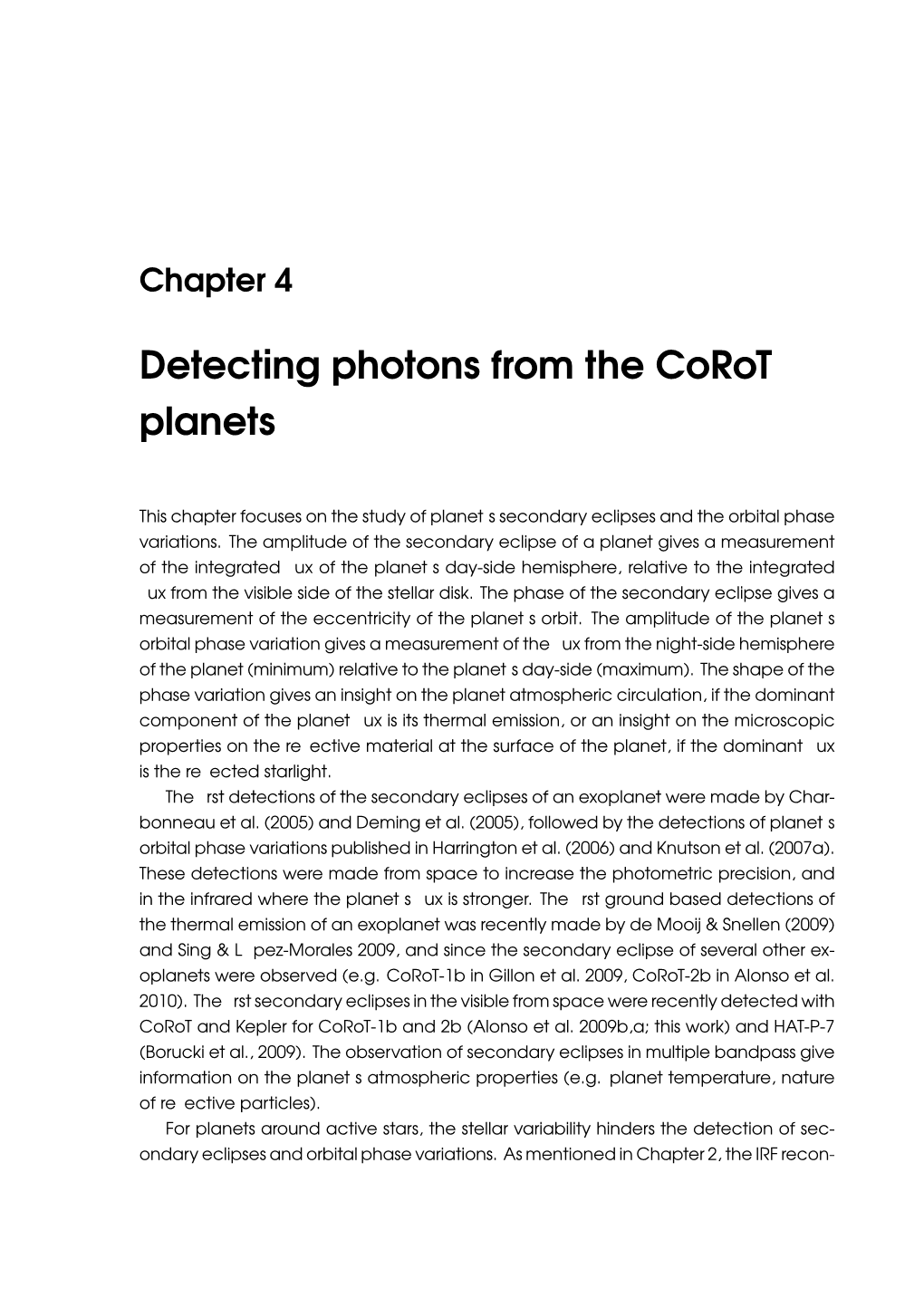 Detecting Photons from the Corot Planets