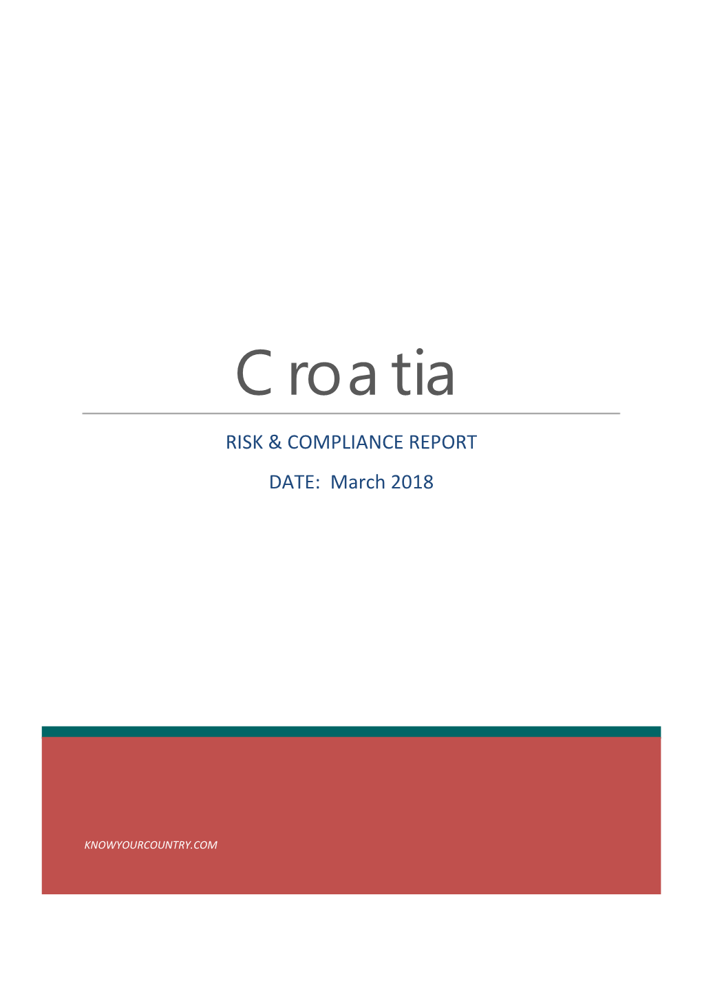 Croatia RISK & COMPLIANCE REPORT DATE: March 2018