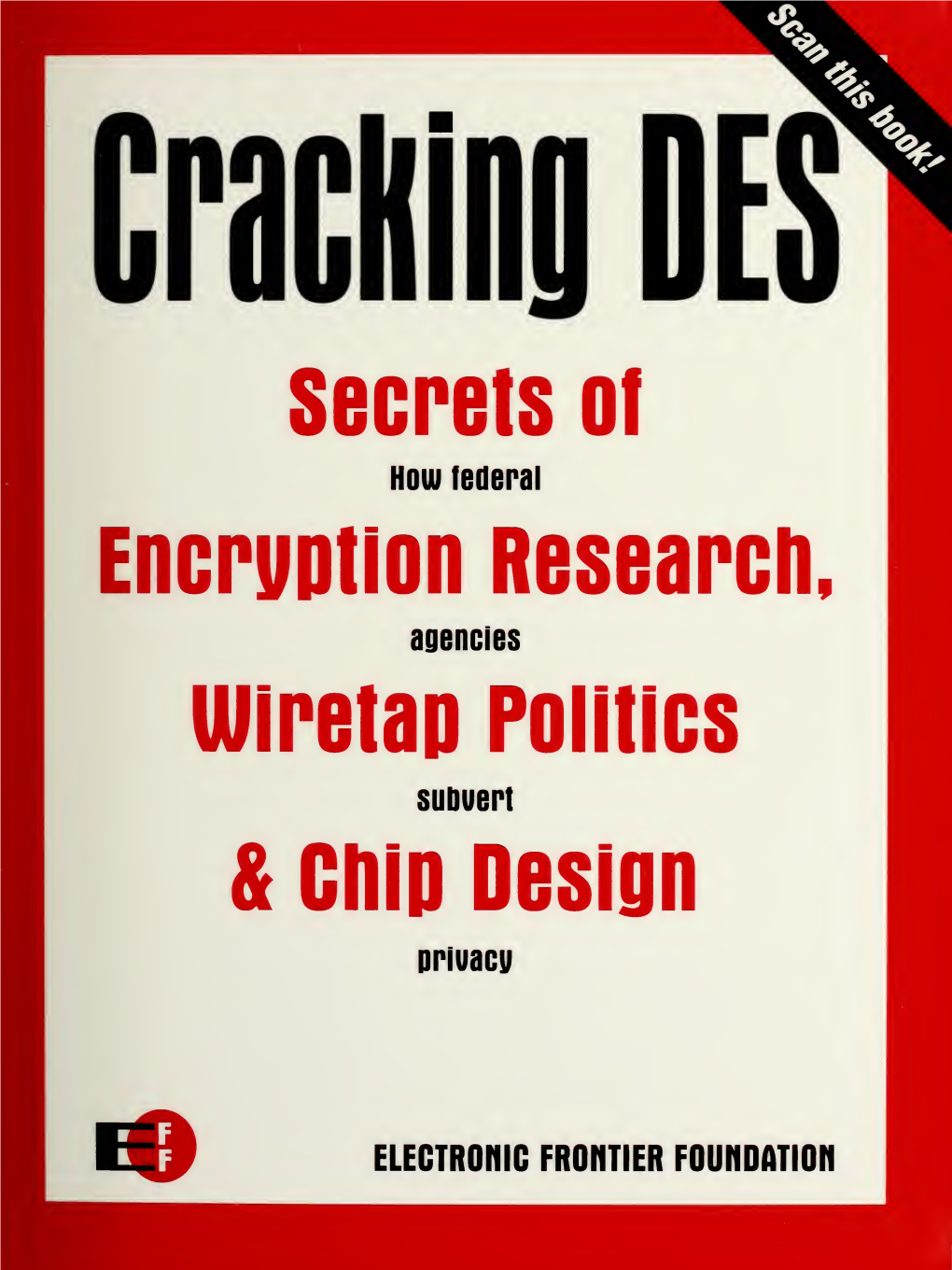 Cracking DES : Secrets of Encryption Research, Wiretap Politics & Chip