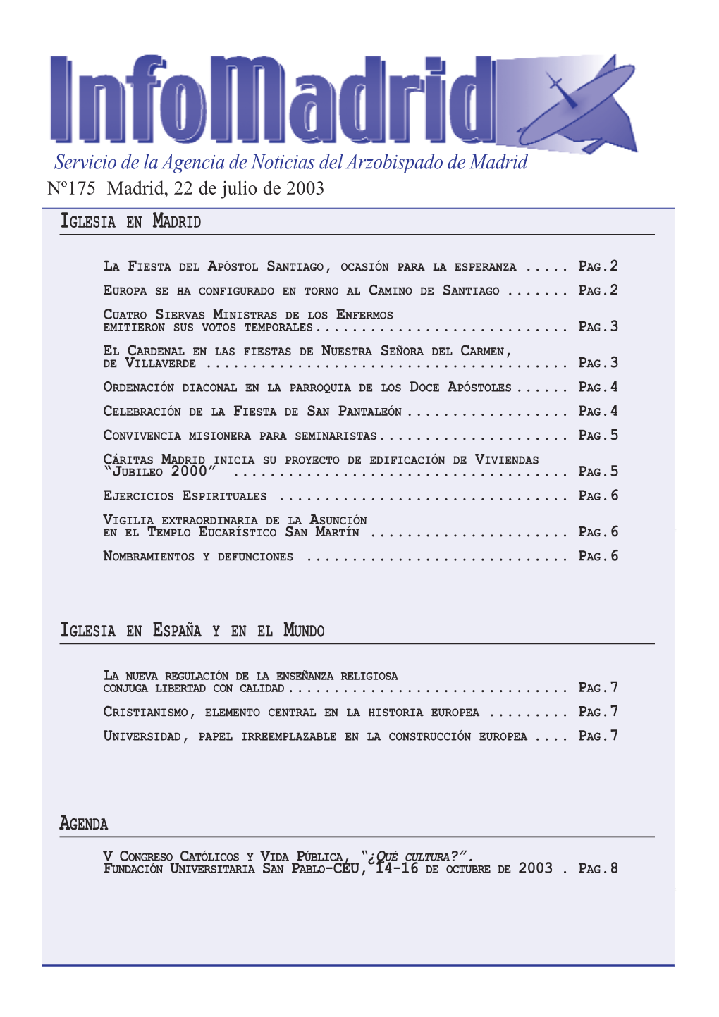 Servicio De La Agencia De Noticias Del Arzobispado De Madrid Nº175 Madrid, 22 De Julio De 2003 IGLESIA EN MADRID