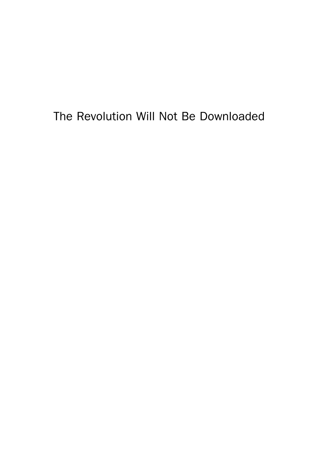 The Revolution Will Not Be Downloaded CHANDOS INTERNET SERIES