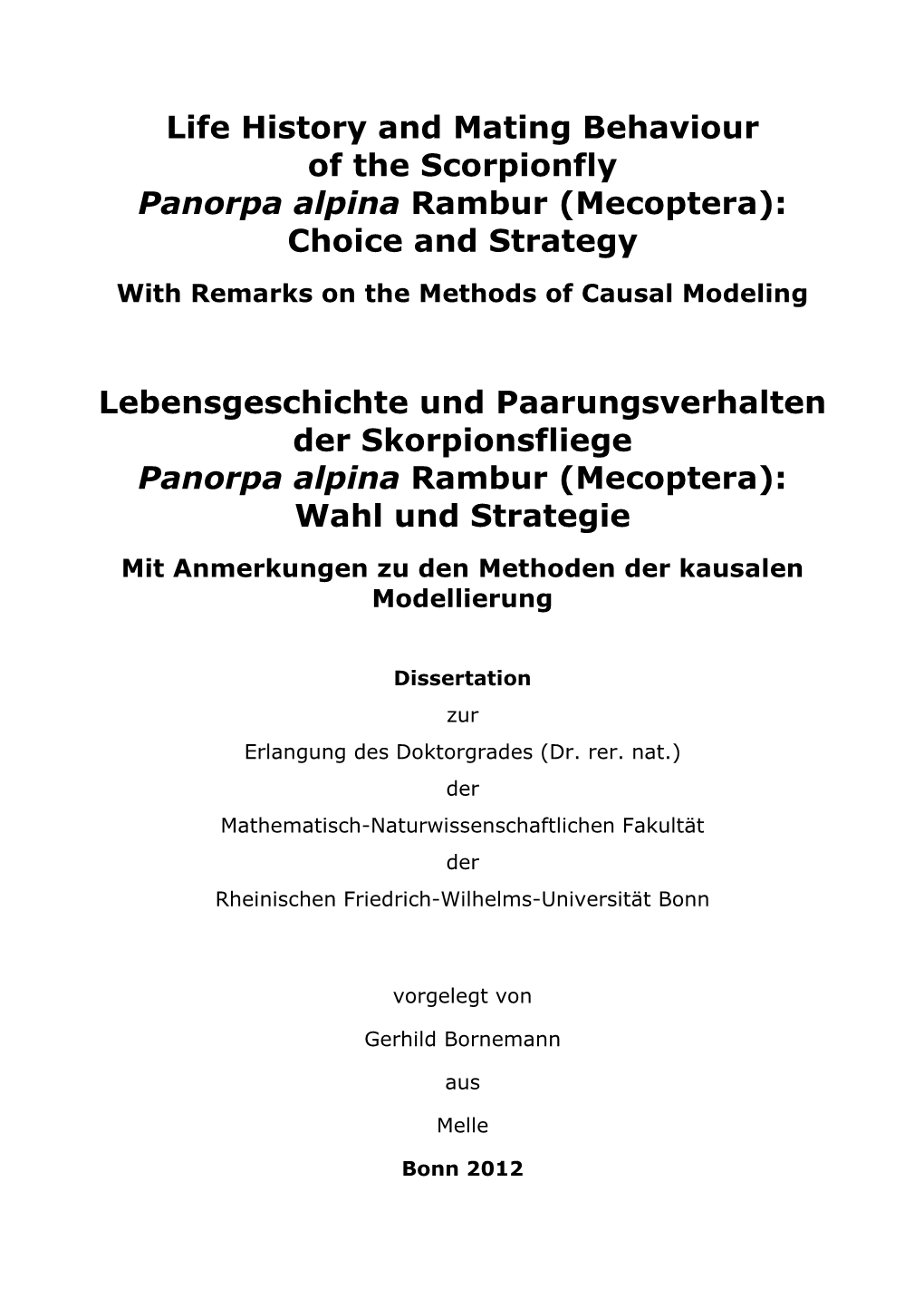 Life History and Mating Behaviour of the Scorpionfly Panorpa Alpina Rambur (Mecoptera): Choice and Strategy with Remarks on the Methods of Causal Modeling