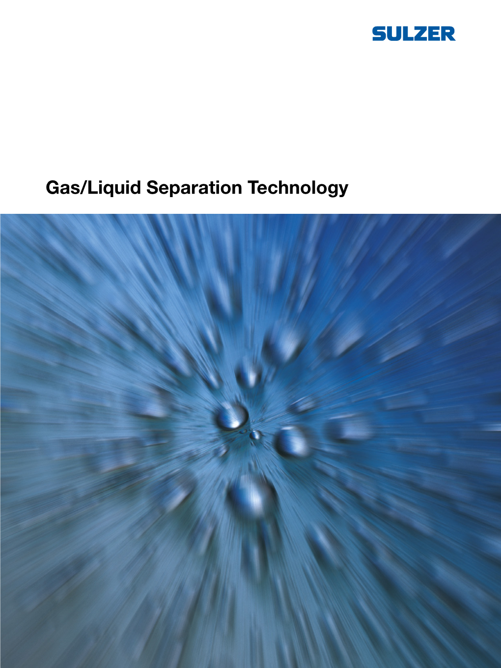 Gas/Liquid Separation Technology Sulzer Chemtech – Separation Technology