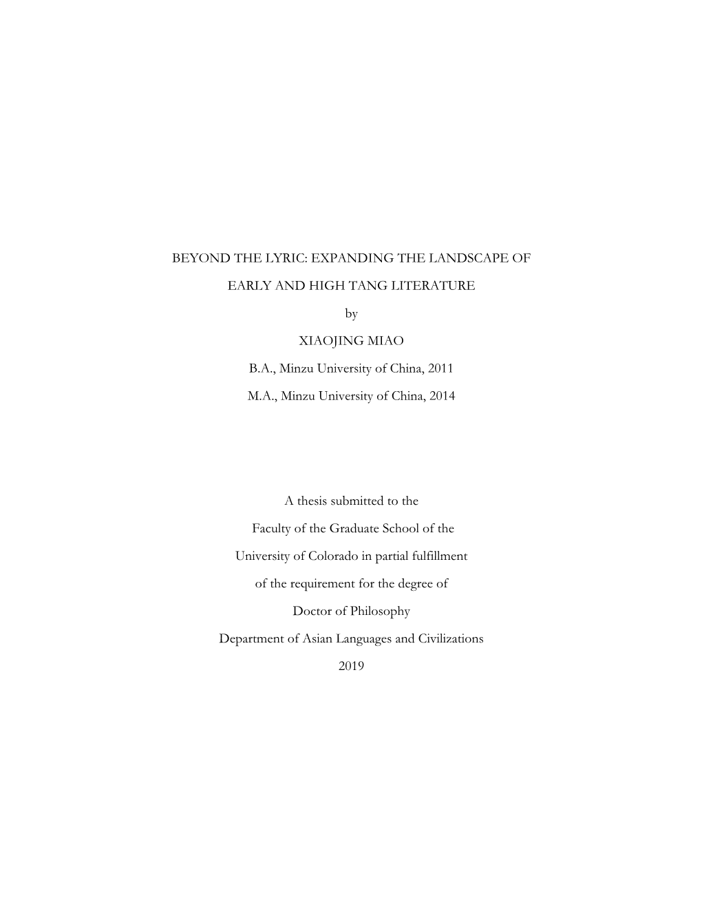 EXPANDING the LANDSCAPE of EARLY and HIGH TANG LITERATURE by XIAOJING MIAO B.A., Minzu University of China, 2011 M.A., Minzu University of China, 2014