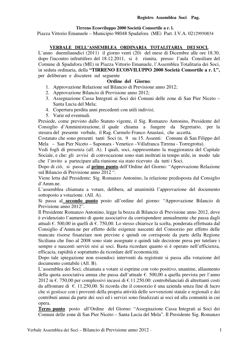 Piazza Vittorio Emanuele – Municipio 98048 Spadafora (ME) Part. I.V.A. 02129950834 Verbale Assemblea Dei Soci – Bilancio D