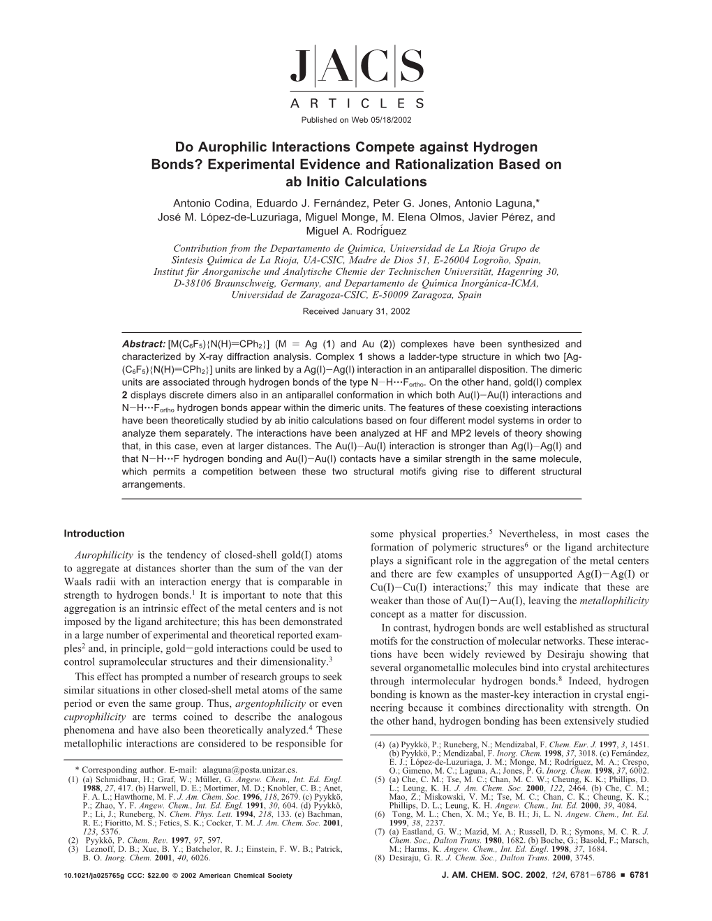 Do Aurophilic Interactions Compete Against Hydrogen Bonds? Experimental Evidence and Rationalization Based on Ab Initio Calculations Antonio Codina, Eduardo J