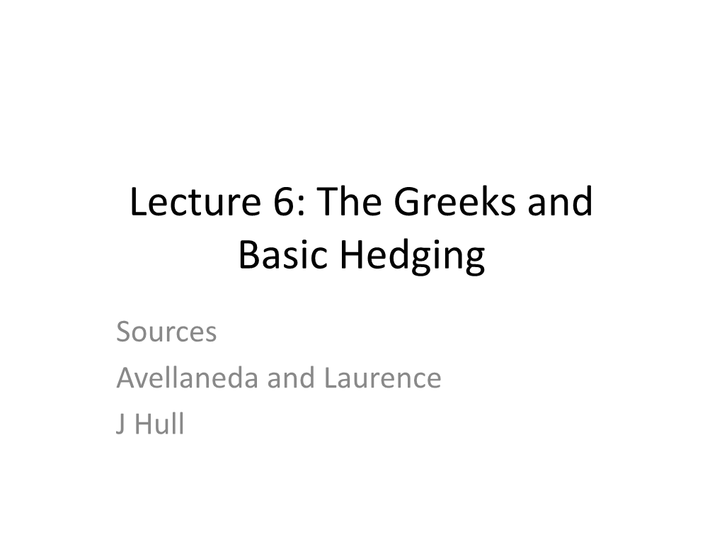 Lecture 6: the Greeks and Risk-Management