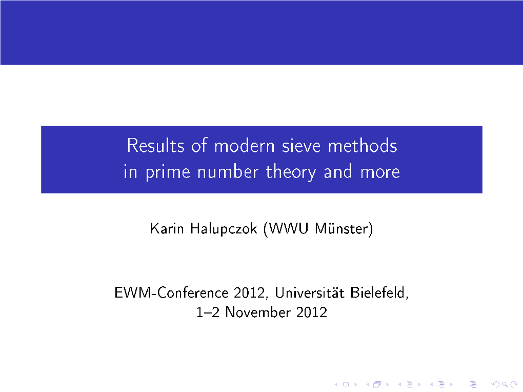 Results of Modern Sieve Methods in Prime Number Theory and More