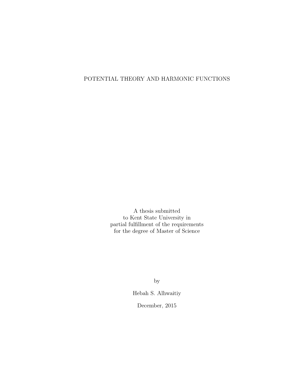 POTENTIAL THEORY and HARMONIC FUNCTIONS a Thesis Submitted to Kent State University in Partial Fulfillment of the Requirements F