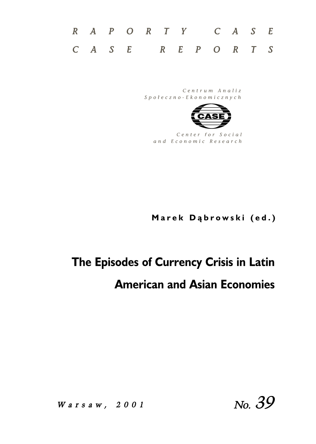 The Episodes of Currency Crisis in Latin American and Asian Economies