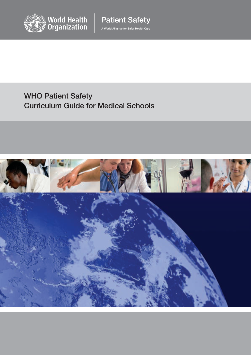 WHO Patient Safety Curriculum Guide for Medical Schools WHO Library Cataloguing-In-Publication Data