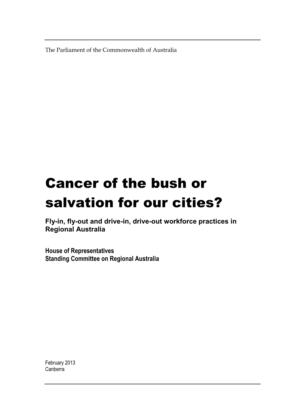 Cancer of the Bush Or Salvation for Our Cities? Fly-In, Fly-Out and Drive-In, Drive-Out Workforce Practices in Regional Australia